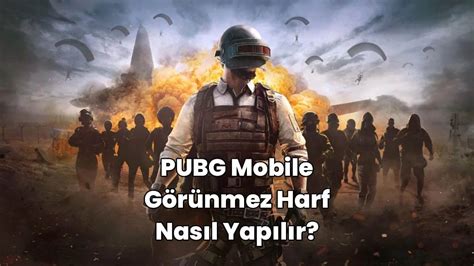 pubg görünmez harf nasıl yapılır.